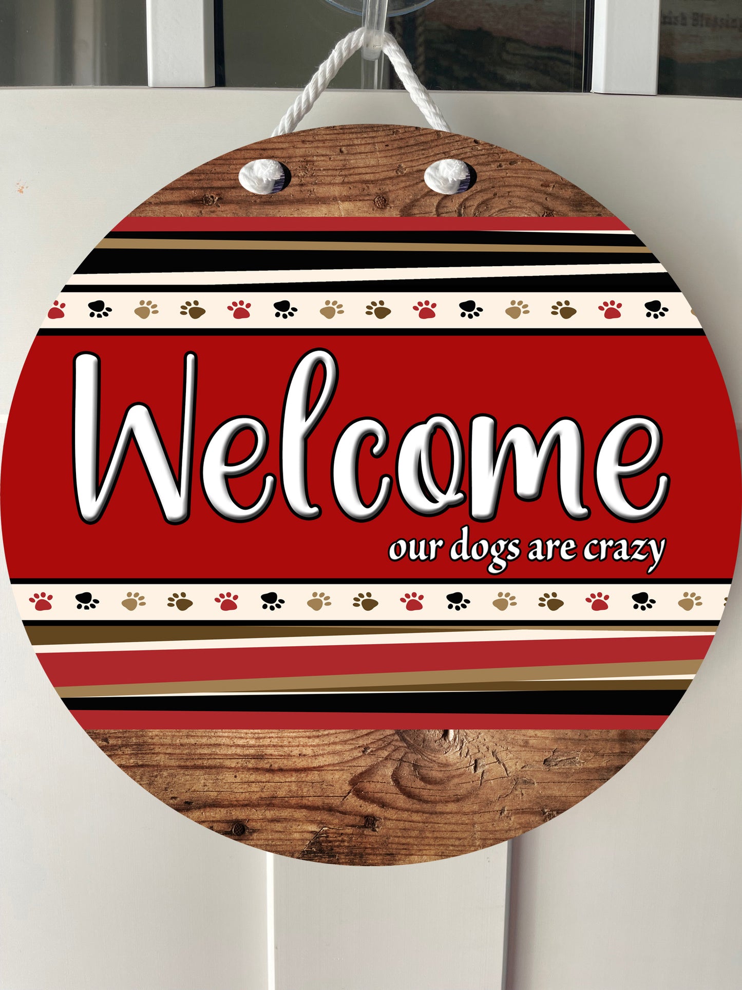 12" door hanger - Welcome Our Dogs are Crazy