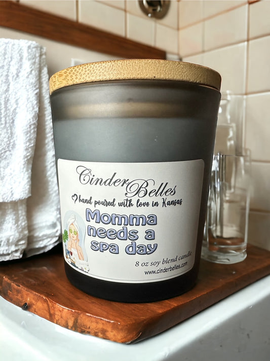 8 oz Candle - Momma Needs a Spa Day