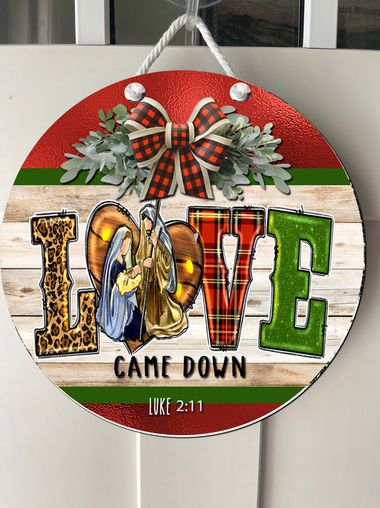 12" door hanger - Christmas Nativity - Love Came Down